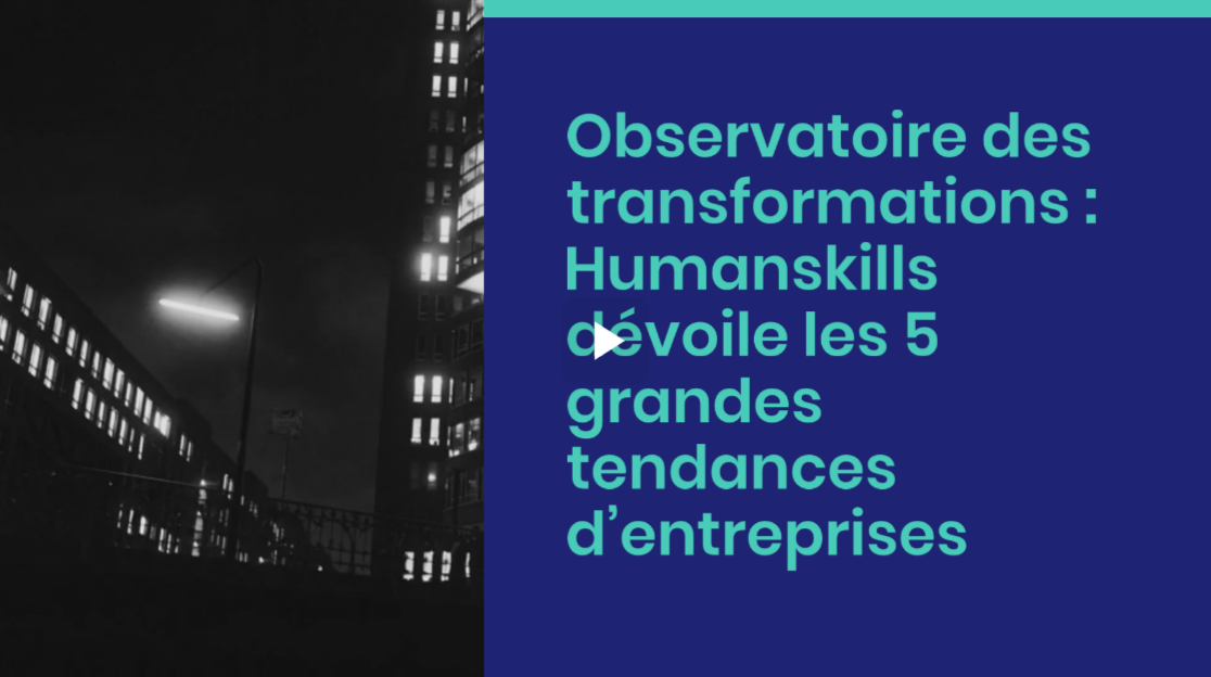 Observatoire des transformations : Humanskills dévoile les 5 grandes tendances d’entreprises