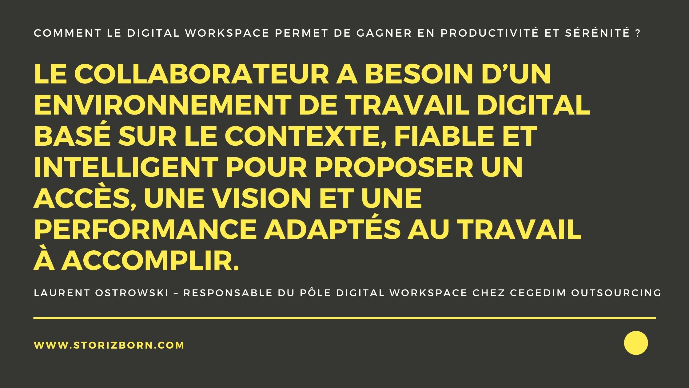 le collaborateur a besoin d’un environnement de travail digital basé sur le contexte, fiable et intelligent
