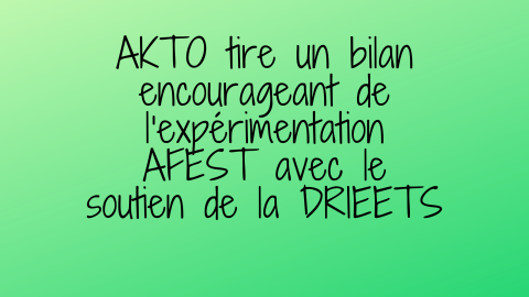  AKTO tire un bilan encourageant de l’expérimentation AFEST réalisée en Île-de-France avec le soutien de la DRIEETS