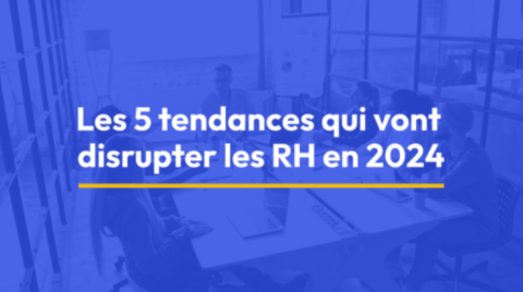 Les 5 tendances qui vont disrupter les RH en 2024