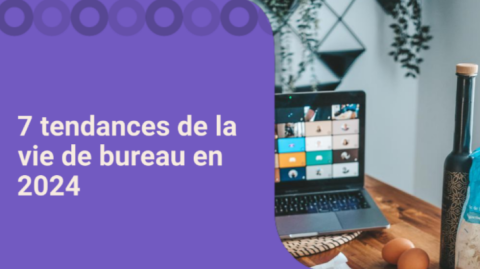 7 tendances de la vie de bureau en 2024