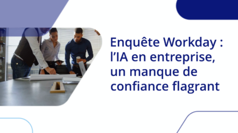 Enquête Workday : l’IA en entreprise, un manque de confiance flagrant
