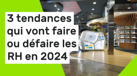 3 tendances qui vont faire ou défaire les RH en 2024