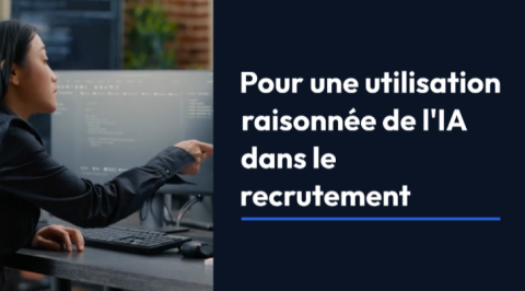 Pour une utilisation raisonnée de l'IA dans le recrutement