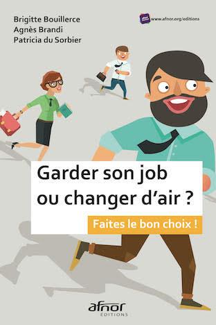 Garder son job ou changer d’air