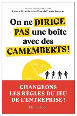 On ne dirige pas une boîte avec des camemberts