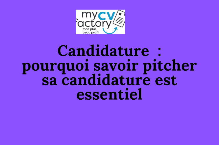  Candidature pourquoi savoir pitcher sa candidature est essentiel