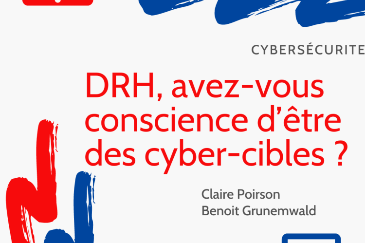  DRH, avez-vous conscience d’être des cyber-cibles