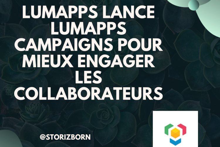  LumApps lance LumApps Campaigns pour mieux engager les collaborateurs
