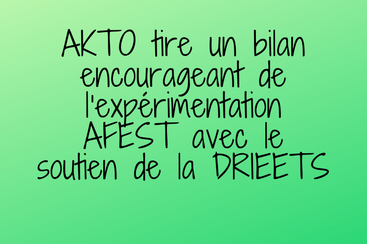  AKTO tire un bilan encourageant de l’expérimentation AFEST réalisée en Île-de-France avec le soutien de la DRIEETS
