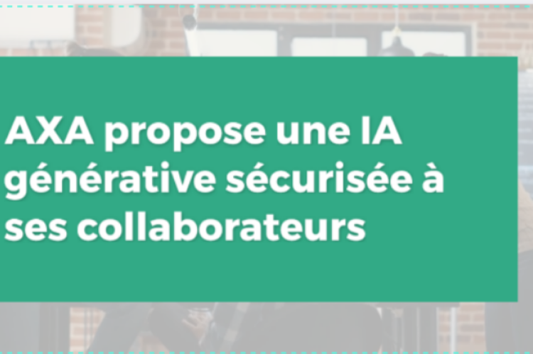 AXA propose une IA générative sécurisée à ses collaborateurs