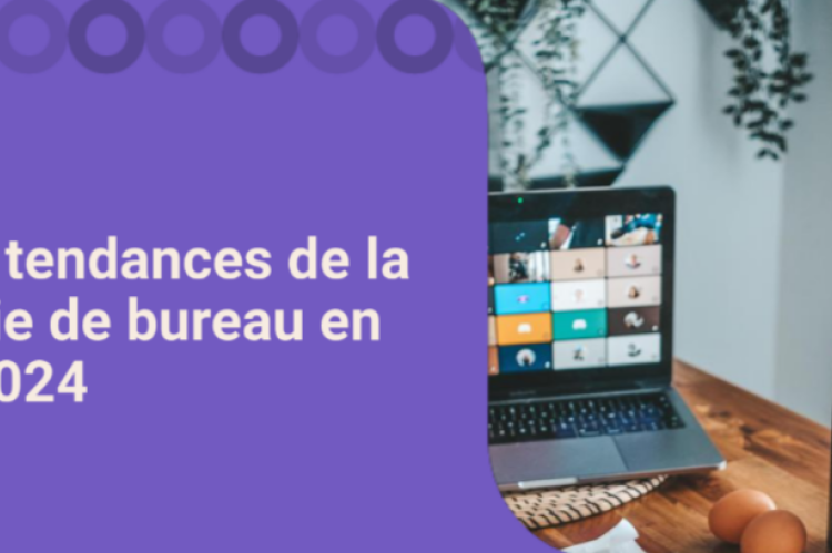 7 tendances de la vie de bureau en 2024