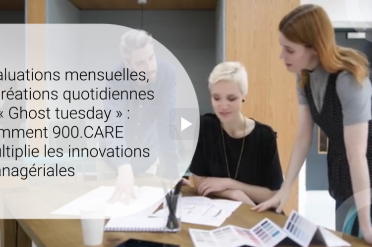 Evaluations mensuelles, récréations quotidiennes et « Ghost tuesday » : comment 900.CARE multiplie les innovations managériales