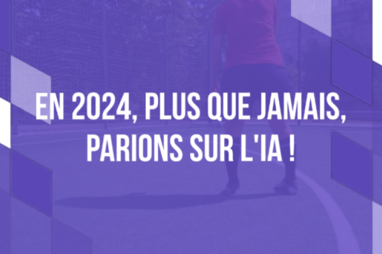 En 2024, plus que jamais, parions sur l'IA !