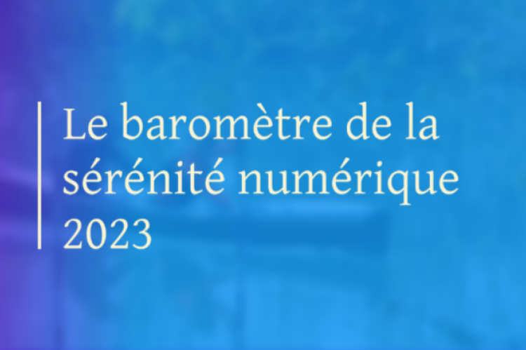 Le baromètre de la sérénité numérique 2023