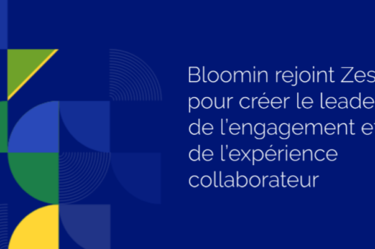 Bloomin rejoint Zest pour créer le leader de l’engagement et de l’expérience collaborateur