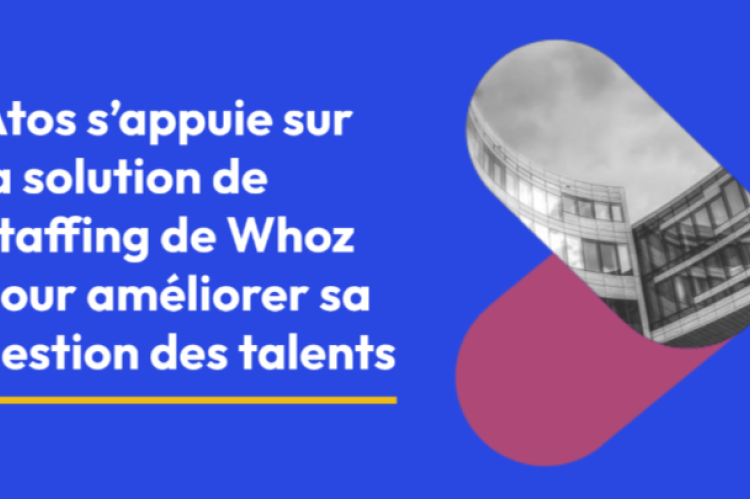 Atos s’appuie sur la solution de staffing de Whoz pour améliorer sa gestion des talents