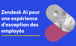Zendesk AI aide les entreprises à offrir des expériences d’exception à leurs employés