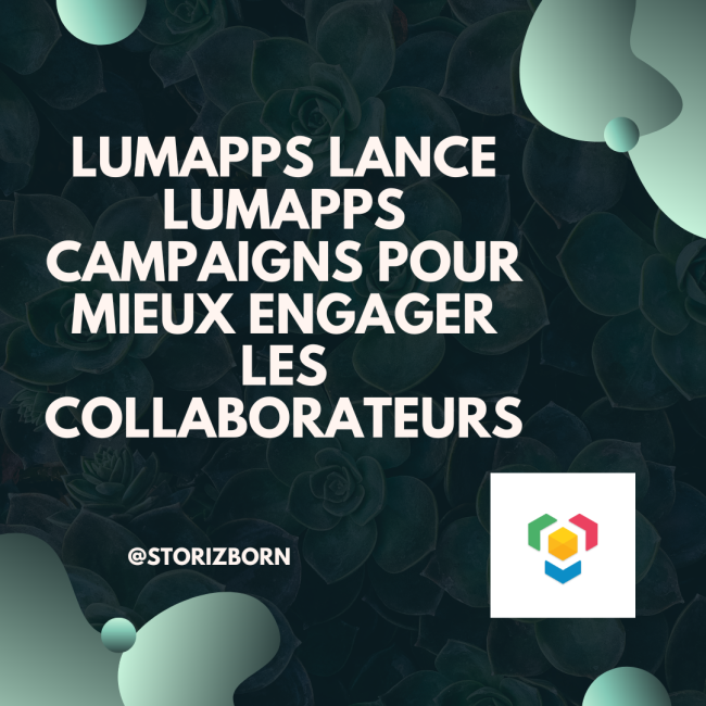  LumApps lance LumApps Campaigns pour mieux engager les collaborateurs